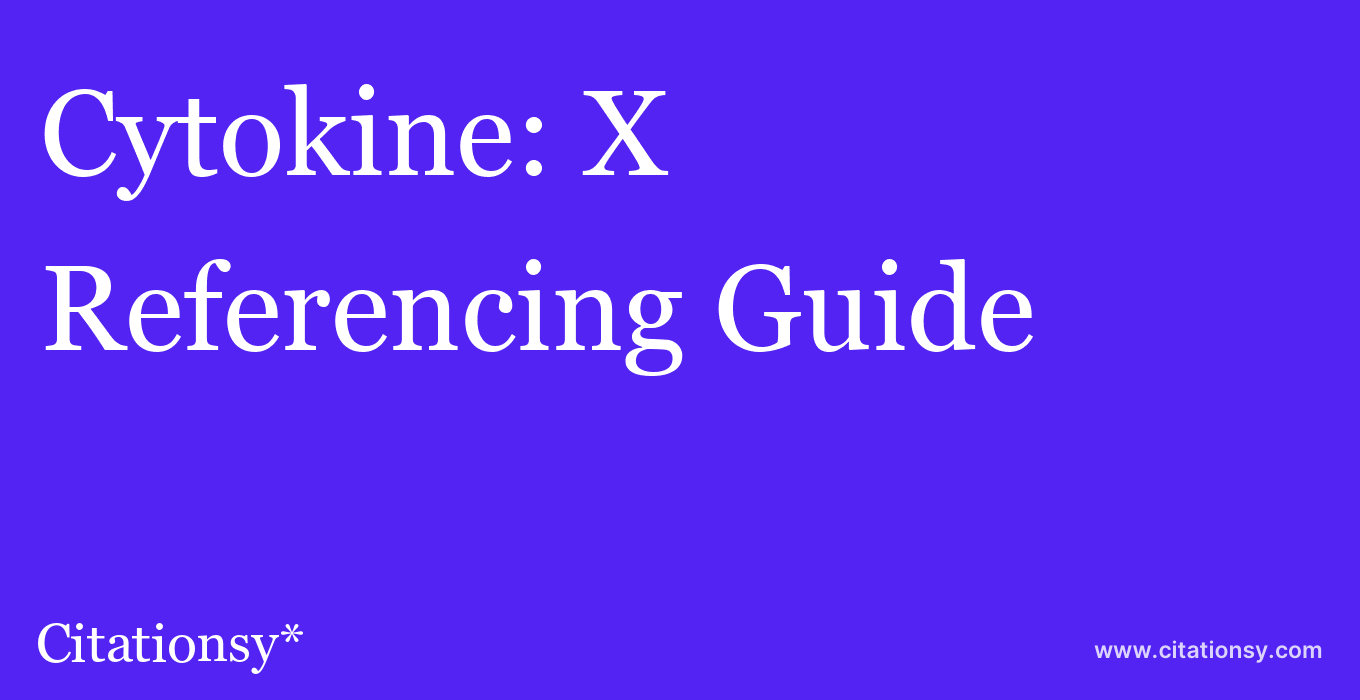 cite Cytokine: X  — Referencing Guide